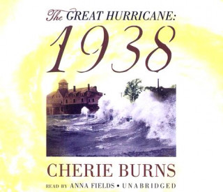 Audio The Great Hurricane: 1938 Cherie Burns