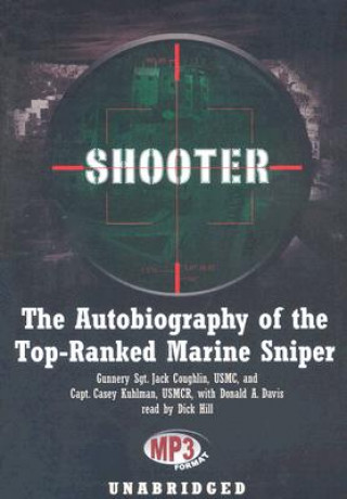 Digital Shooter: The Autobiography of the Top-Ranked Marine Sniper Jack Coughlin