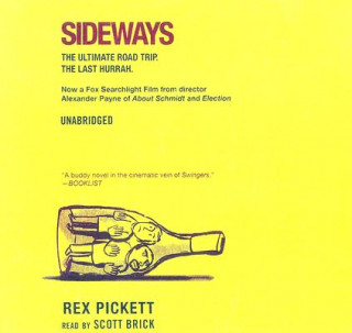 Audio Sideways: The Ultimate Road Trip / The Last Hurrah Rex Pickett