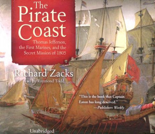 Hanganyagok Pirate Coast: Thomas Jefferson, the First Marines, and the Secret Mission of 1805 Richard Zacks