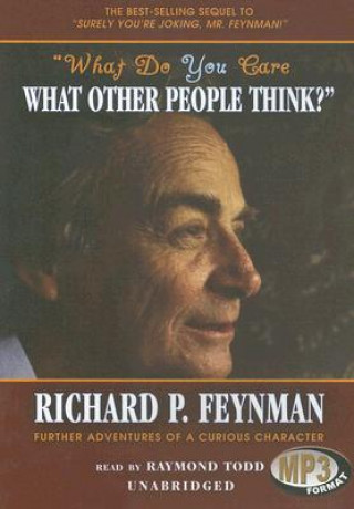 Digital What Do You Care What Other People Think?: Further Adventures of a Curious Character Richard Phillips Feynman
