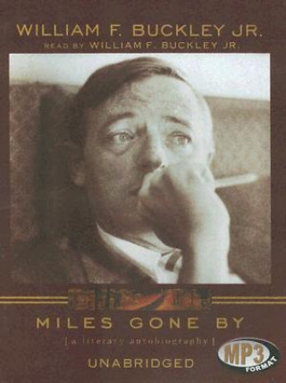 Digital Miles Gone By: A Literary Autobiography William F. Buckley