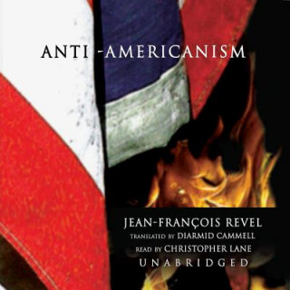 Audio Anti-Americanism Jean-Francois Revel