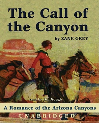 Audio The Call of the Canyon Zane Grey