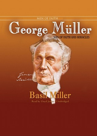 Hanganyagok George Muller: Man of Faith and Miracles Basil Miller