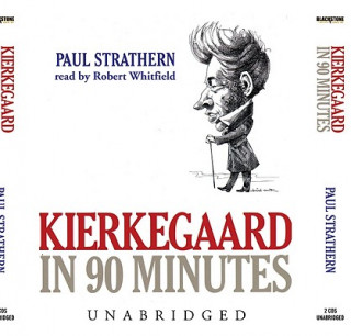 Audio Kierkegaard in 90 Minutes Paul Strathern