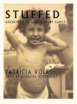 Digital Stuffed: Adventures of a Restaurant Family Patricia Volk