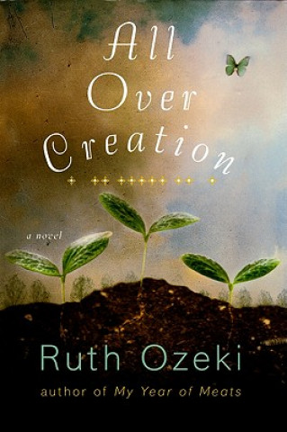 Audio All Over Creation Ruth L. Ozeki