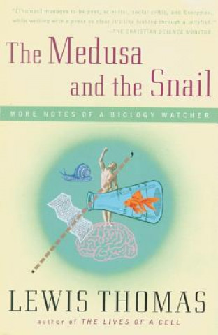 Digital The Medusa and the Snail: More Notes of a Biology Watcher Lewis Thomas