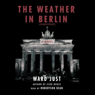 Audio The Weather in Berlin Ward S. Just