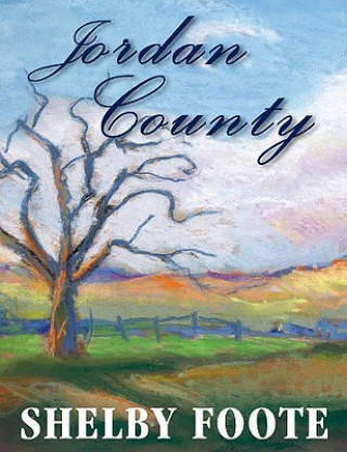 Audio Jordan County: A Landscape in Narrative Shelby Foote