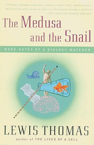 Audio The Medusa and the Snail: More Notes of a Biology Watcher Lewis Thomas