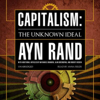 Аудио Capitalism: The Unknown Ideal Ayn Rand