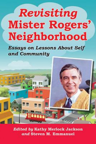 Książka Revisiting Mister Rogers' Neighborhood: Essays on Lessons of Self and Community Kathy Merlock Jackson