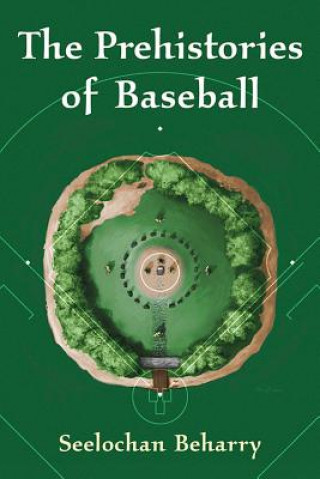 Book Prehistories of Baseball Seelochan Beharry