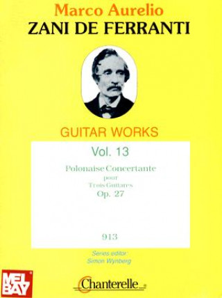 Könyv Marco Aurelio Zani de Ferranti: Polonaise Concertante Pour Trois Guitares Zani De Ferranti