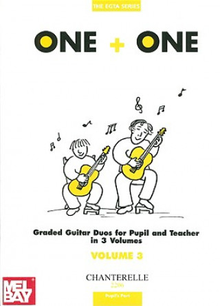 Carte One + One, Volume 3: Graded Guitar Duos for Pupil and Teacher in 3 Volumes Chanterelle Ltd