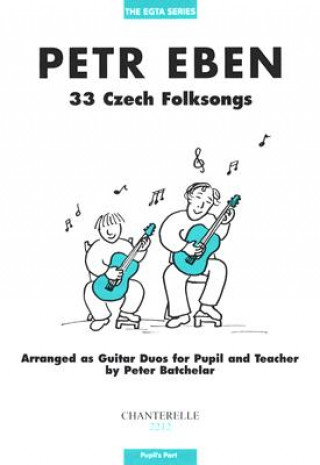 Carte Petr Eben: 33 Czech Folksongs for Pupil & Teacher Pupil's Part Peter Batchelar
