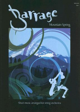 Książka Barrage: Mountain Spring: Sheet Music Arranged for String Orchestra Mel Bay Publications Inc