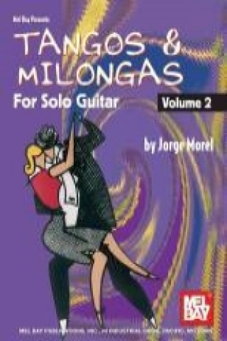 Kniha Tangos & Milongas for Solo Guitar, Volume 2 Jorge Morel