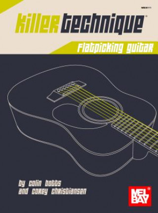 Buch Killer Technique: Flatpicking Guitar Collin Botts