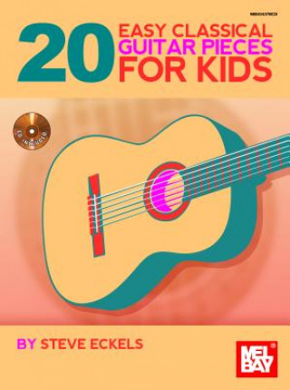 Kniha 20 Easy Classical Guitar Pieces for Kids Steve Eckels