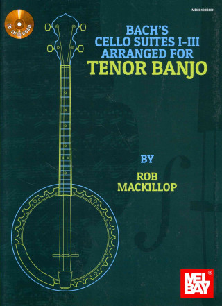 Kniha Bach's Cello Suites I-III Arranged for Tenor Banjo Rob MacKillop