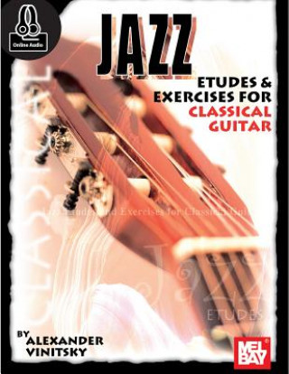 Kniha Jazz Etudes and Exercises for Classical Guitar Alexander Vinitsky