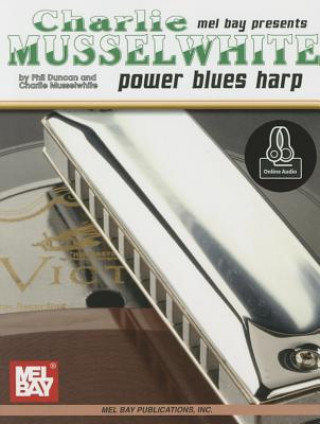 Carte Charlie Musselwhite/Power Blues Harp Charlie Musselwhite
