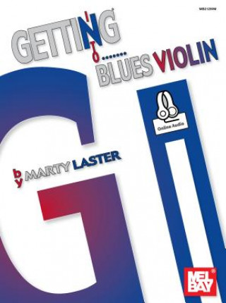 Kniha Getting Into Blues Violin Marty Laster