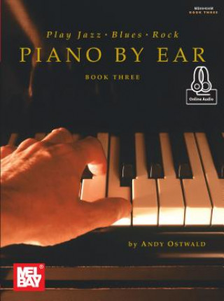 Könyv Play Jazz, Blues, & Rock Piano by Ear Book Three Andrew Ostwald