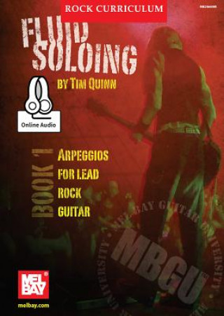 Carte Mbgu Rock Curriculum: Fluid Soloing, Book 1 Tim Quinn