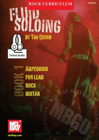 Knjiga Mbgu Rock Curriculum: Fluid Soloing, Book 1 Tim Quinn