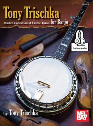 Carte Tony Trischka Master Collection of Fiddle Tunes for Banjo Tony Trischka