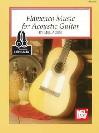Kniha Flamenco Music for Acoustic Guitar Mel Agen