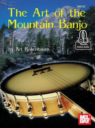 Knjiga The Art of the Mountain Banjo Art Rosenbaum