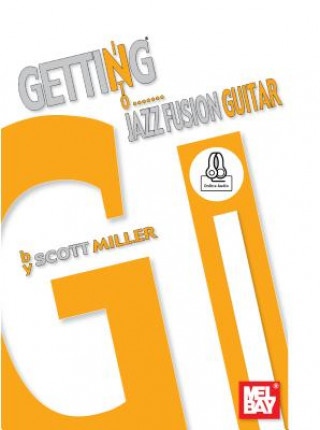 Könyv Getting Into Jazz Fusion Guitar Scott Miller