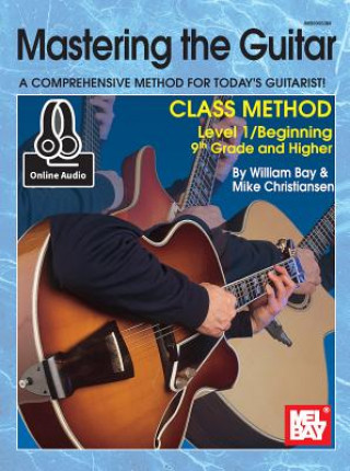 Kniha MASTERING THE GUITAR CLASS METHOD 9TH GR William Bay