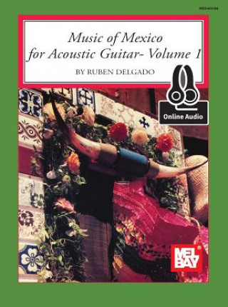 Kniha MUSIC OF MEXICO FOR ACOUSTIC GUITAR VO1 Ruben Delgado