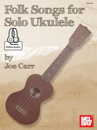 Carte Folk Songs for Solo Ukulele Joe Carr