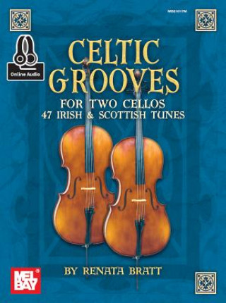 Книга Celtic Grooves for Two Cellos: 47 Irish and Scottish Tunes Renata Bratt