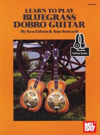 Kniha Learn to Play Bluegrass Dobro Guitar Ken Eidson