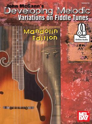 Könyv John McGann's Developing Melodic Variations on Fiddle Tunes John McGann