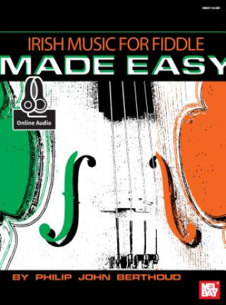 Könyv Irish Music For Fiddle Made Easy Book Phil Berthoud
