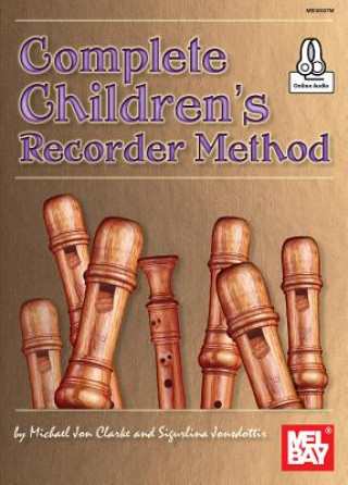 Książka Complete Children's Recorder Method Michael Jon Clarke