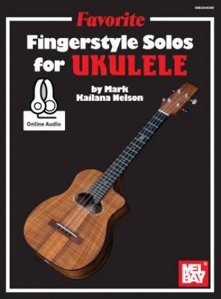 Книга Favorite Fingerstyle Solos for Ukulele Mark "Kailana" Nelson