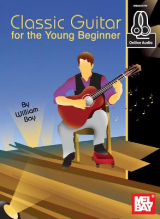 Carte CLASSIC GUITAR FOR THE YOUNG BEGINNER William Bay