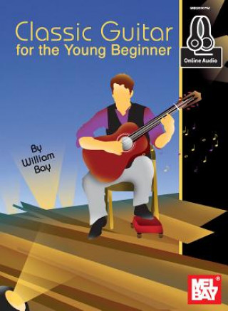 Kniha CLASSIC GUITAR FOR THE YOUNG BEGINNER William Bay