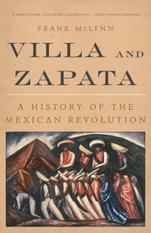 Kniha Villa and Zapata: A History of the Mexican Revolution Frank McLynn