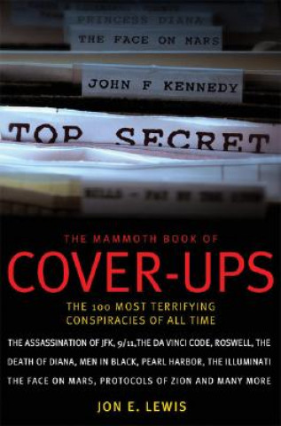 Książka The Mammoth Book of Cover-Ups: An Encyclopedia of Conspiracy Theories Jon E. Lewis